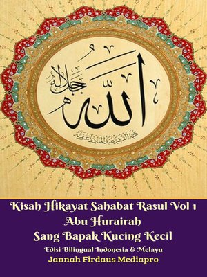 cover image of Kisah Hikayat Sahabat Rasul Vol 1 Abu Hurairah Sang Bapak Kucing Kecil Edisi Bilingual